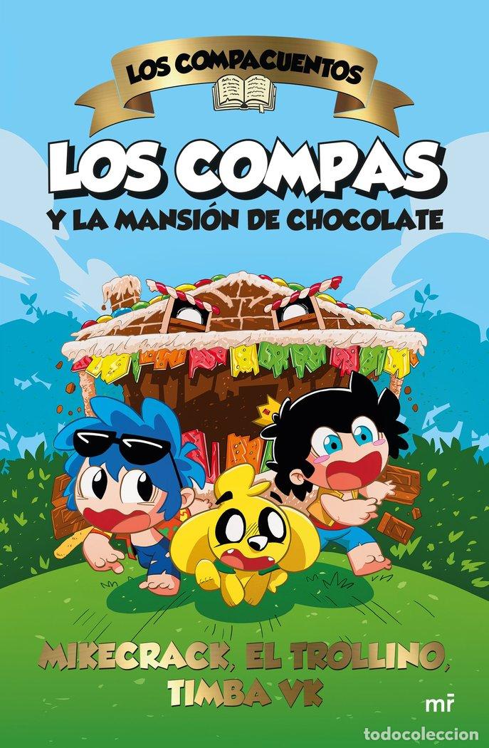 Libros: LOS COMPACUENTOS LOS COMPAS Y LA MANSION DE CHOCOLATE - MIKECRACK