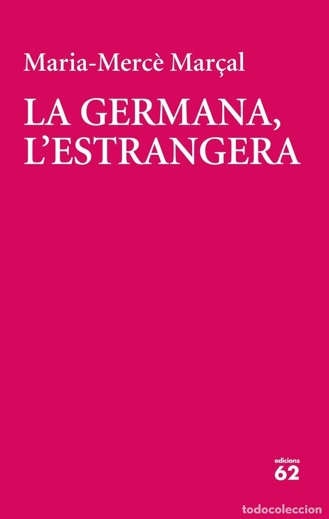 Libros: GERMANA LESTRANGERA,LA - MARCAL, MARIA MERCE