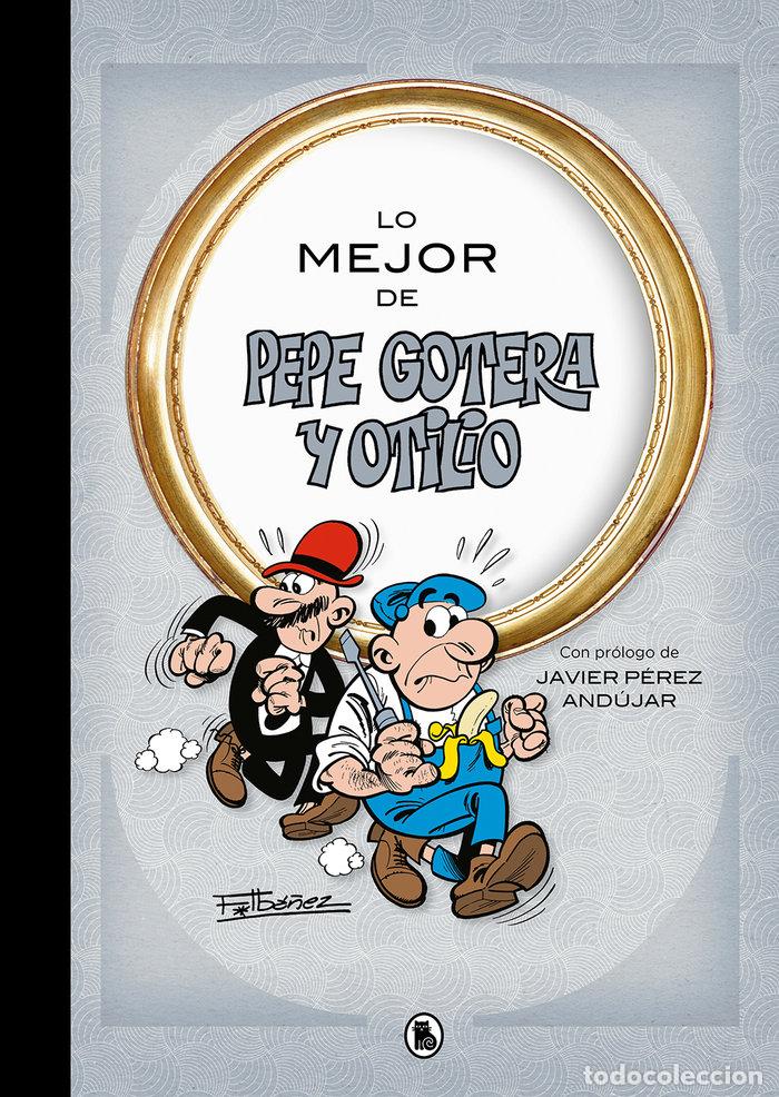 Libros: LO MEJOR DE PEPE GOTERA Y OTILIO - IBA&Ntilde;EZ, FRANCISCO