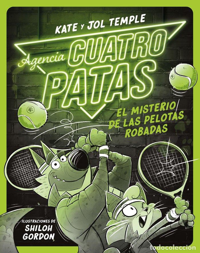Libros: AGENCIA CUATRO PATAS 3 EL MISTERIO DE LAS PELOTAS ROBADAS - JOL TEMPLE, KATE TEMPLE