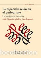 B&uuml;cher: ESPECIALIZACION EN EL PERIODISMO FORMA,LA - CAMACHO MARKINA, IDOIA