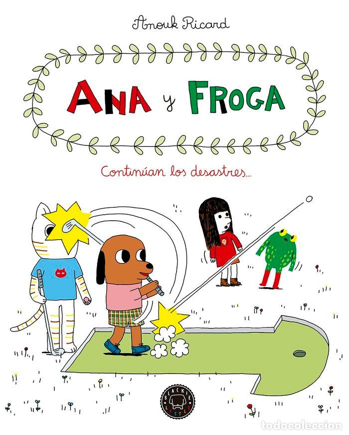 Libros: ANA Y FROGA 4 CONTINUAN LOS DESASTRES - RICARD, ANOUK