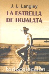 Libri: ESTRELLA DE HOJALATA,LA - LANGLEY, J.L.