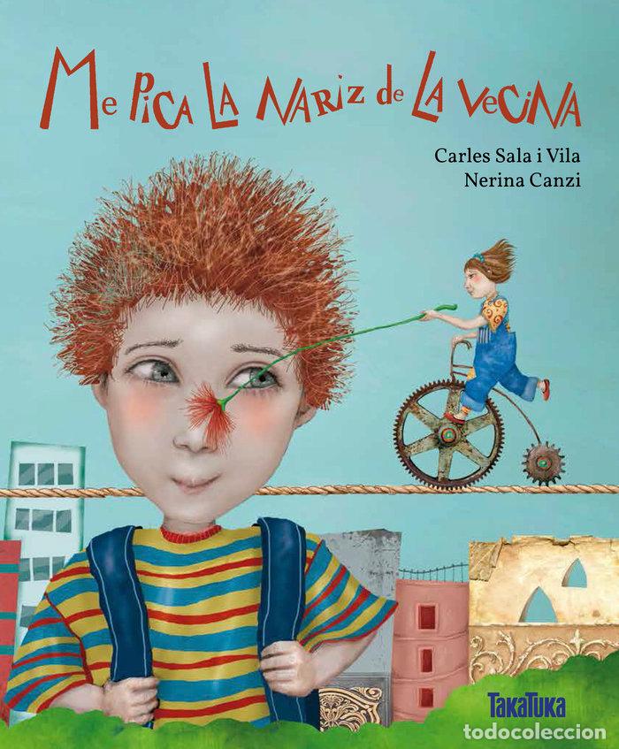 Libri: ME PICA LA NARIZ DE LA VECINA - SALA I VILA, CARLES