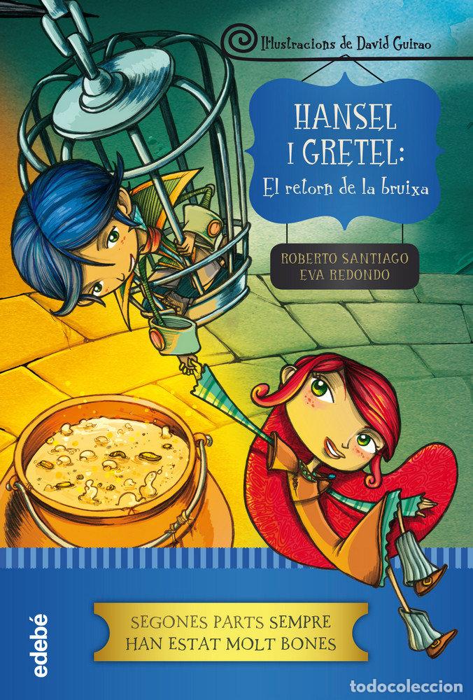 Libri: HANSEL I GRETEL: EL RETORN DE LA BRUIXA - REDONDO LLORENTE, EVA