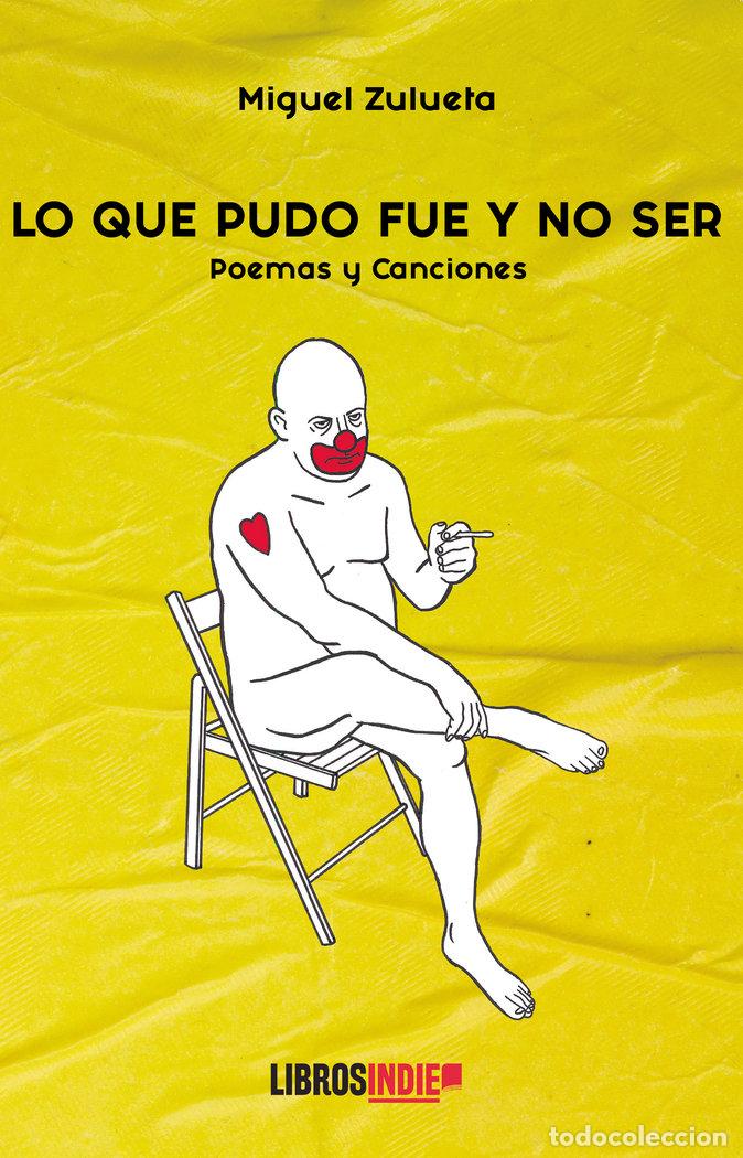 Libri: LO QUE PUDO FUE Y NO SER - ZULUETA, MIGUEL