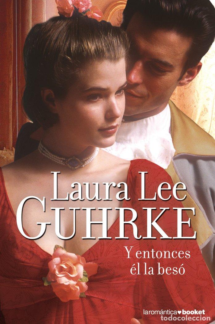 Libri: Y ENTONCES EL LA BESO - LEE GUHRKE, LAURA