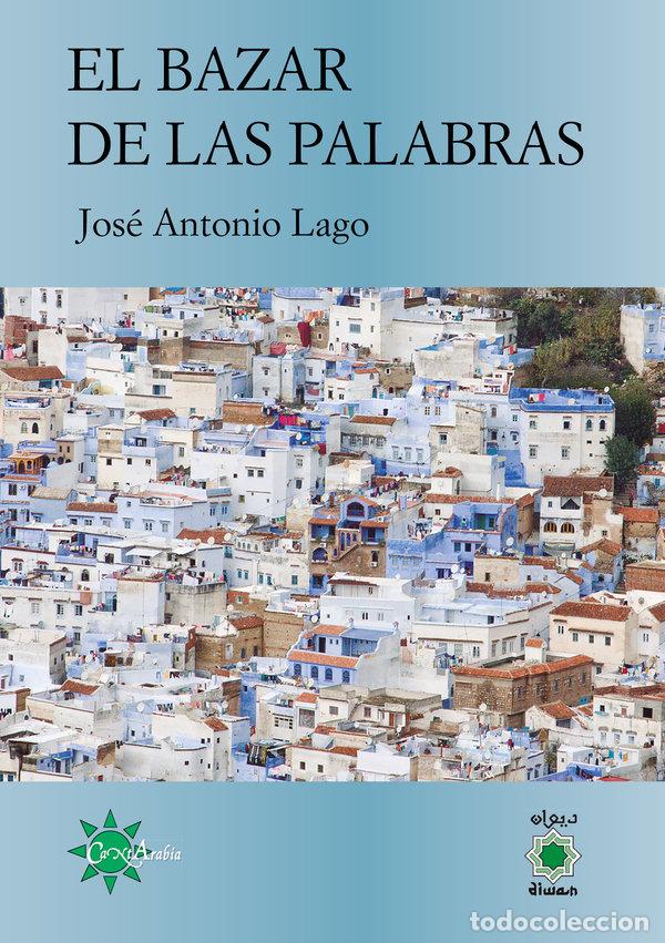 Libri: EL BAZAR DE LAS PALABRAS - LAGO, JOSE ANTONIO
