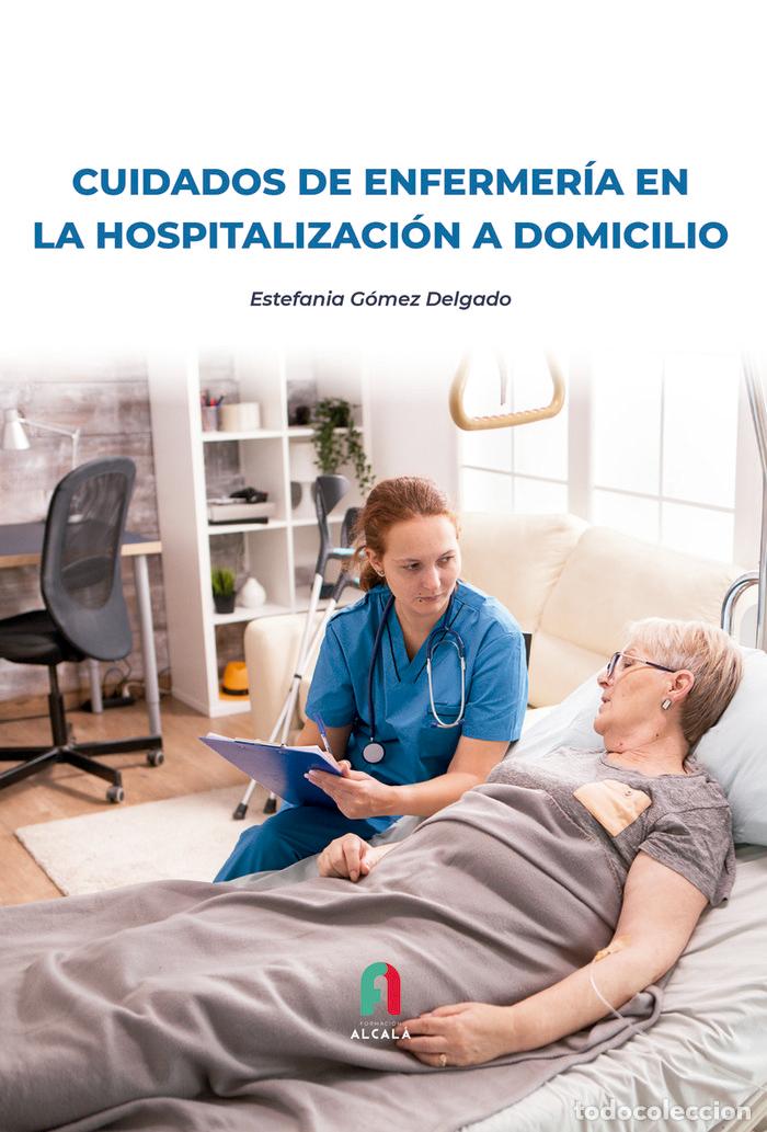 Libri: CUIDADOS DE ENFERMERIA EN LA HOSPITALIZACION A DOMICILIO - GOMEZ DELGADO, ESTEFANIA