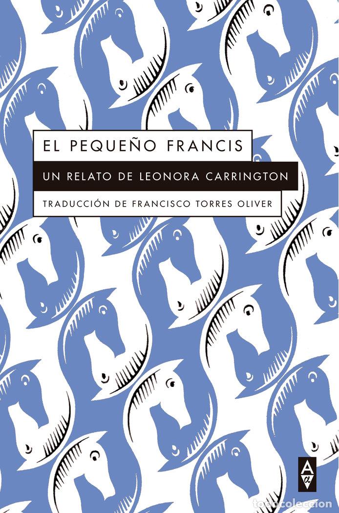 Libri: EL PEQUE&Ntilde;O FRANCIS - CARRINGTON, LEONORA