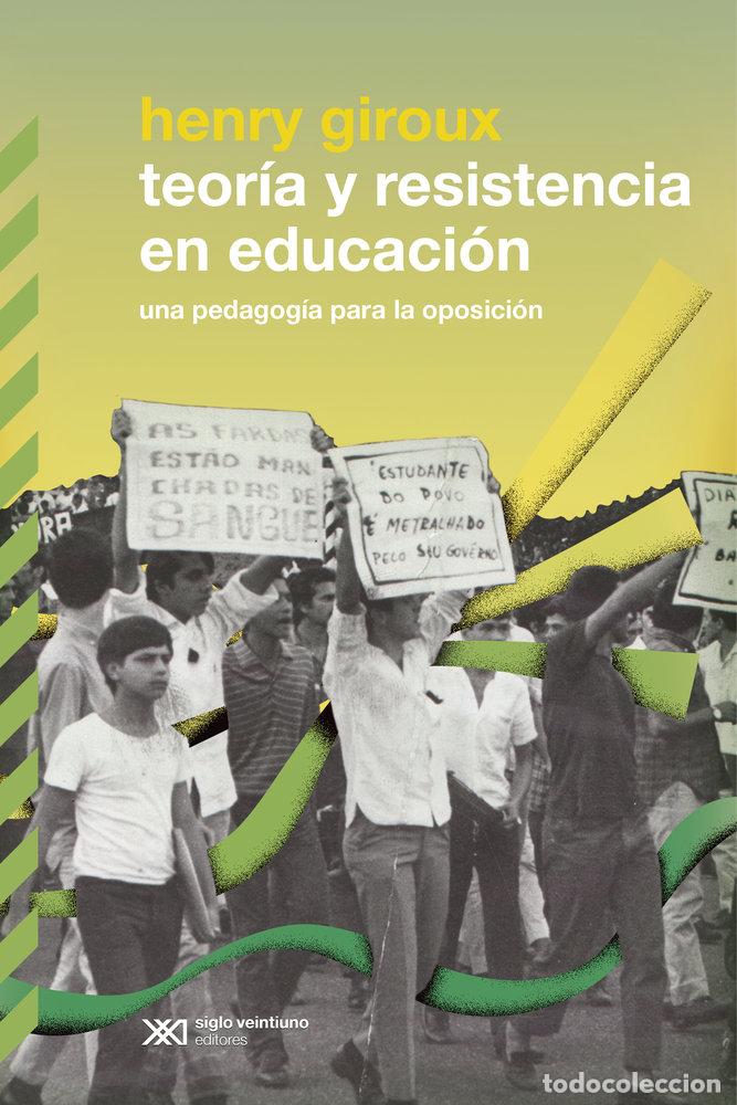 Libri: TEORIA Y RESISTENCIA EN EDUCACION - GIROUX, HENRY