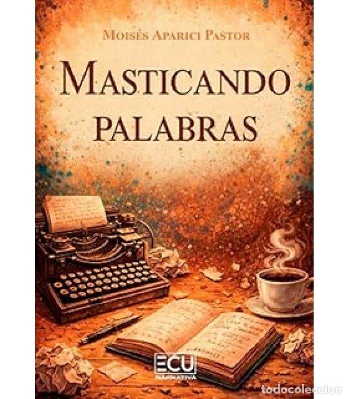 Libri: MASTICANDO PALABRAS - APARICI PASTOR, MOISES