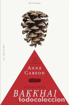 Libri: BAKKHAI DE EURIPIDES BILINGUE - ANNE CARSON