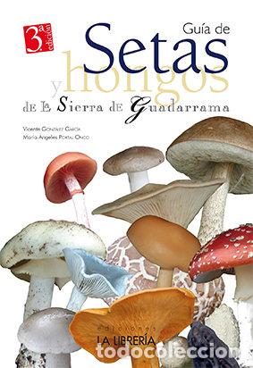 Libri: GUIA DE SETAS Y HONGOS DE LA SIERRA DE GUADARRAMA - GONZALEZ GARCIA, VICENTE