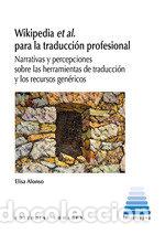 Libri: WIKIPEDIA ET AL PARA LA TRADUCCION PROFESIONAL - ALONSO, ELISA