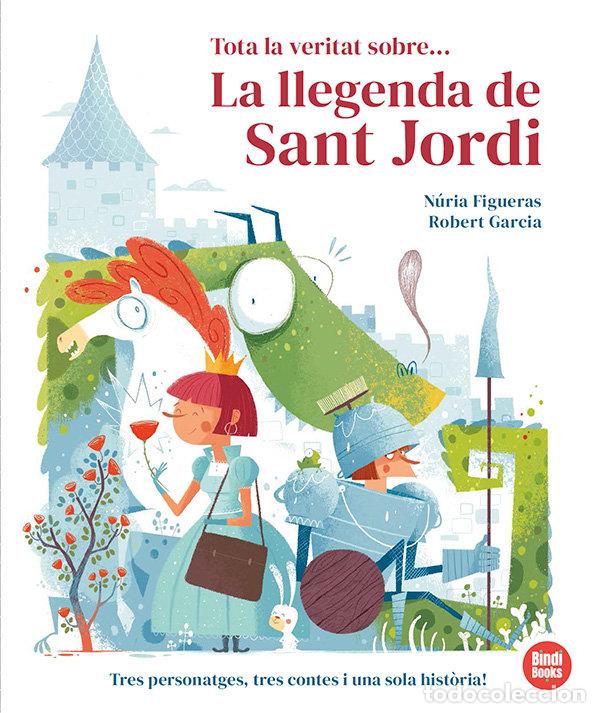 Libri: TOTA LA VERITAT SOBRE LA LLEGENDA DE SANT JORDI - MIROA FIGUERAS