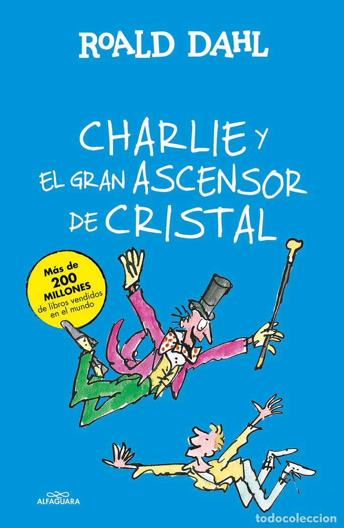 books: CHARLIE Y EL GRAN ASCENSOR DE CRISTAL - DAHL, ROALD