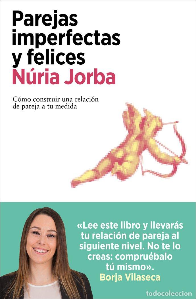 Libros: PAREJAS IMPERFECTAS Y FELICES - JORBA, NURIA