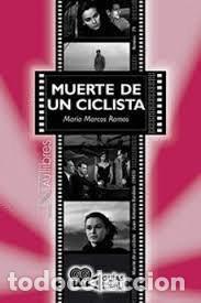 Libros: MUERTE DE UN CICLISTA JUAN ANTONIO BARDEM (1955) - MARCOS RAMOS, MARIA