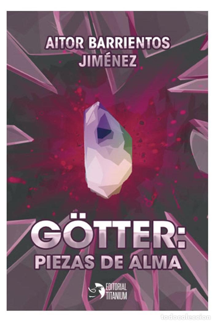 Libros: GOTTER PIEZAS DE ALMA - BARRIENTOS JIMENEZ, AITOR