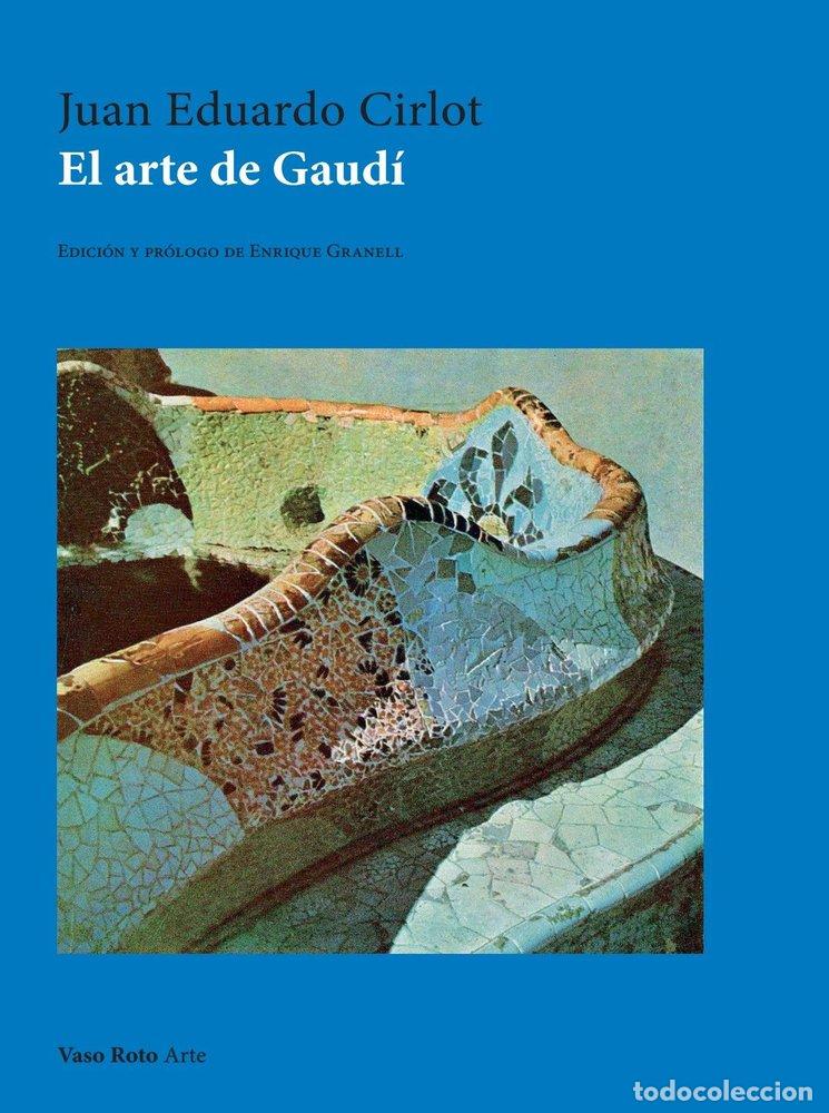 B&uuml;cher: EL ARTE DE GAUDI - CIRLOT, JUAN EDUARDO