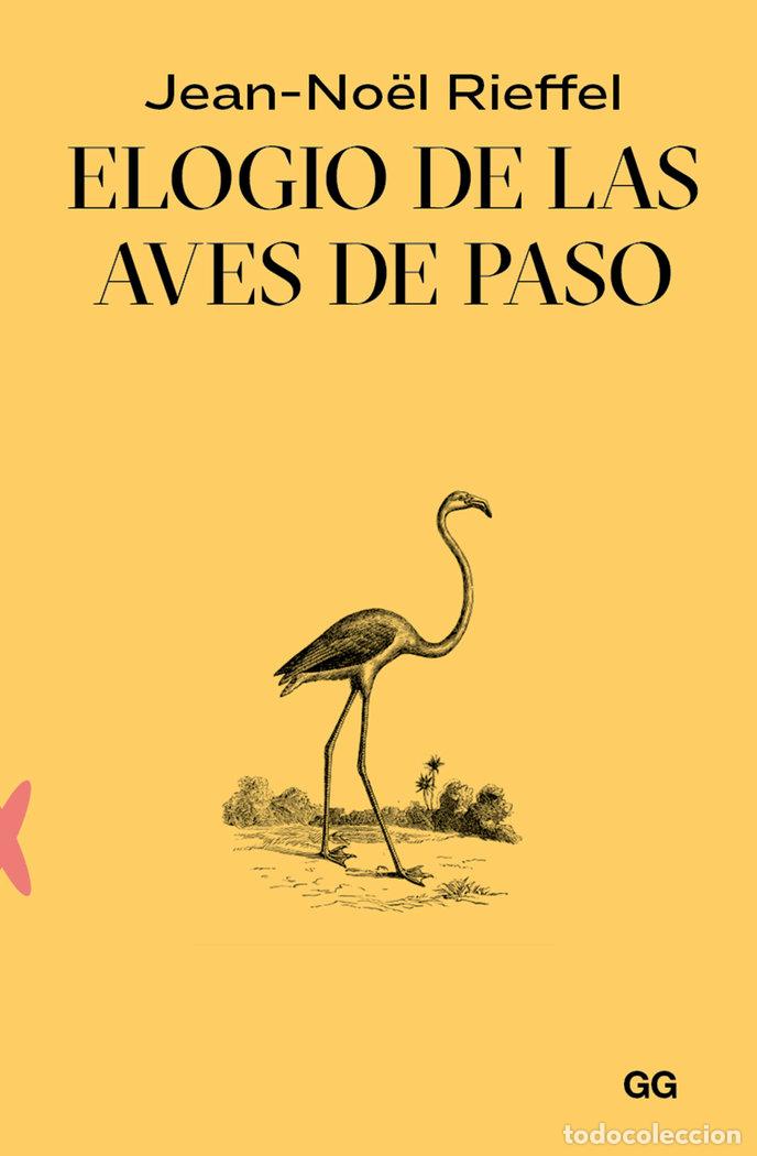 B&uuml;cher: ELOGIO DE LAS AVES DE PASO - RIEFFEL, JEAN-NO&Oacute;L