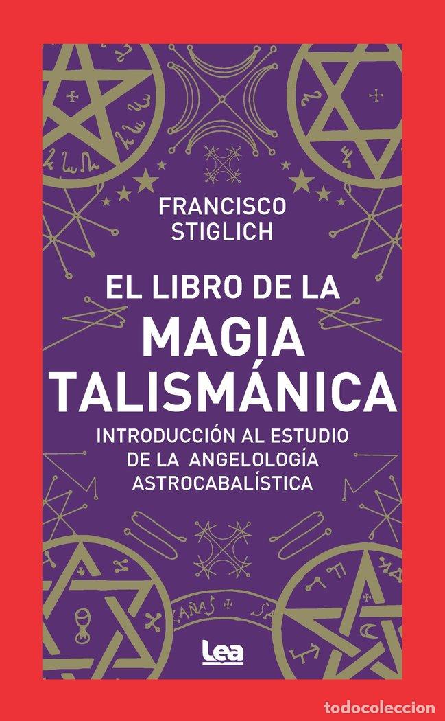 B&uuml;cher: LIBRO DE LA MAGIA TALISMATICA,EL - STIGLICH, FRANCISCO