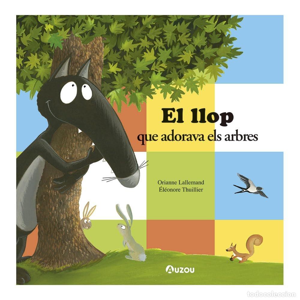 Libri: EL LLOP QUE ADORAVA ELS ARBRES - LALLEMAND, ORIANNE