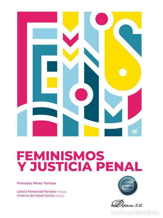 Libros: FEMINISMOS Y JUSTICIA PENAL - PEREZ TORTOSA, FRANCESC