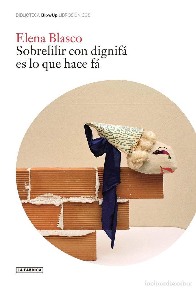 Libri: SOBRELILIR CON DIGNIFA ES LO QUE HACE FA - BLASCO, ELENA