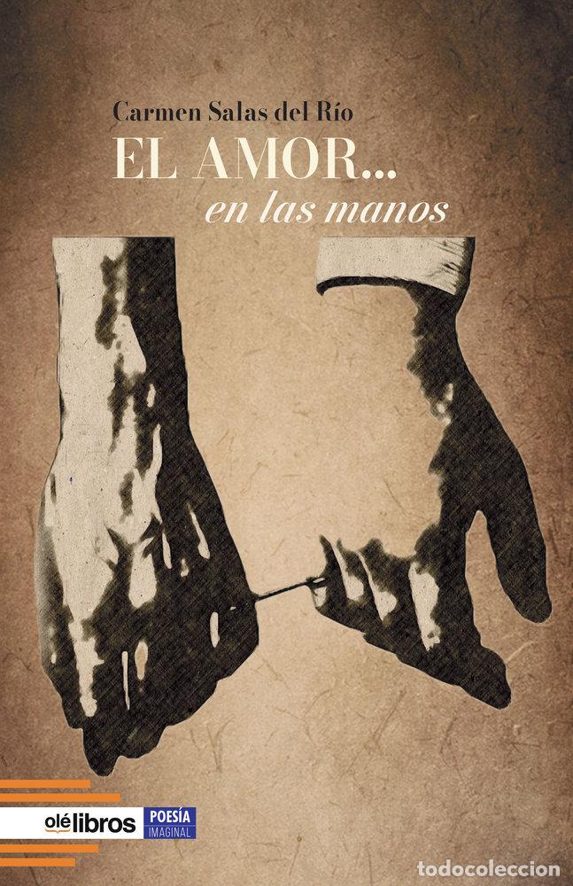 Libri: EL AMOR EN LAS MANOS - SALAS DEL RIO, CARMEN