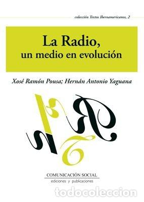 Livres: RADIO, UN MEDIO EN EVOLUCION,LA - POUSA ALVAREZ, XOSE RAMON