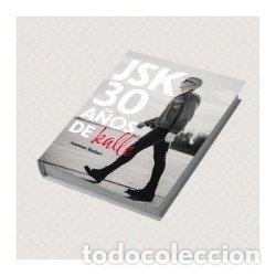 Livres: JSK 30 A&Ntilde;OS DE KALLE - SKALARI, JUANTXO