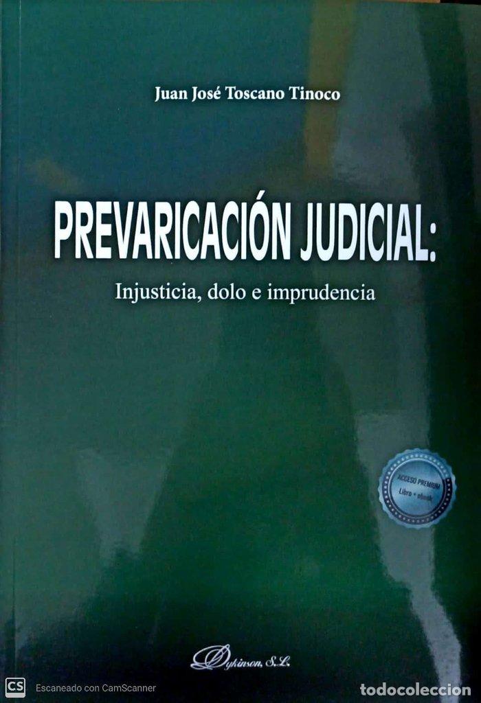Livres: PREVARICACION JUDICIAL INJUSTICIA DOLO E IMPRUDENCIA - TOSCANO TINOCO, JUAN JOSE