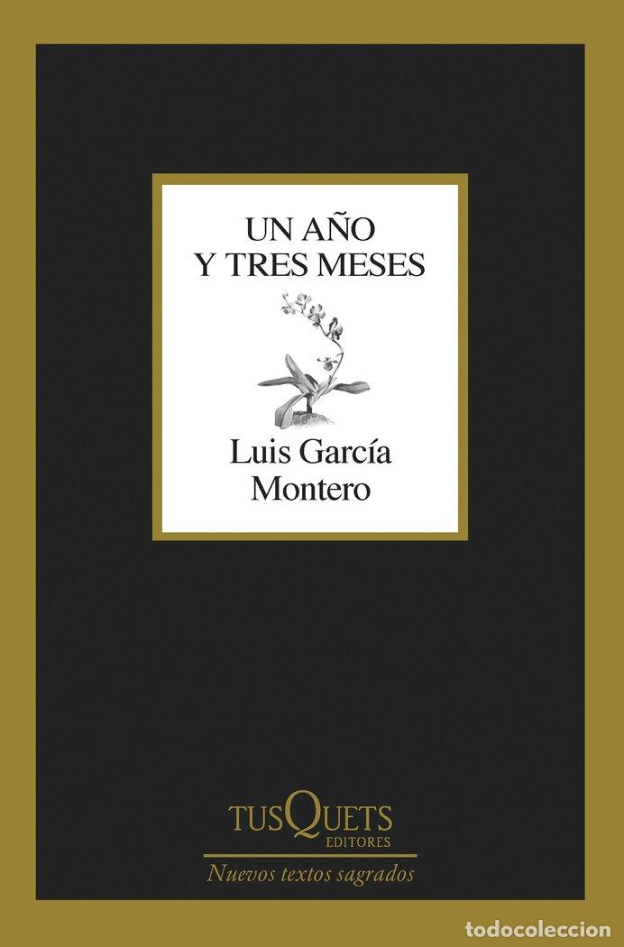 Libros: UN A&Ntilde;O Y TRES MESES - LUIS GARCIA MONTERO