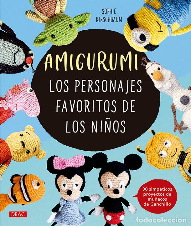 Libros: AMIGURUMI LOS PERSONAJES FAVORITOS DE LOS NI&Ntilde;OS - KIRCHBAUM, SOPHIE