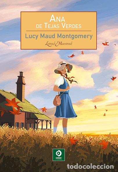 Libros: ANA DE LAS TEJAS VERDES - LUCY MAUD MONTGOMERY