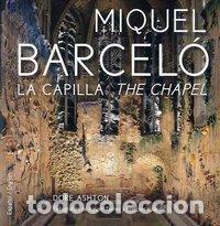 books: MIQUEL BARCELO CAPILLA THE CHAPEL - BARCELO, MIQUEL