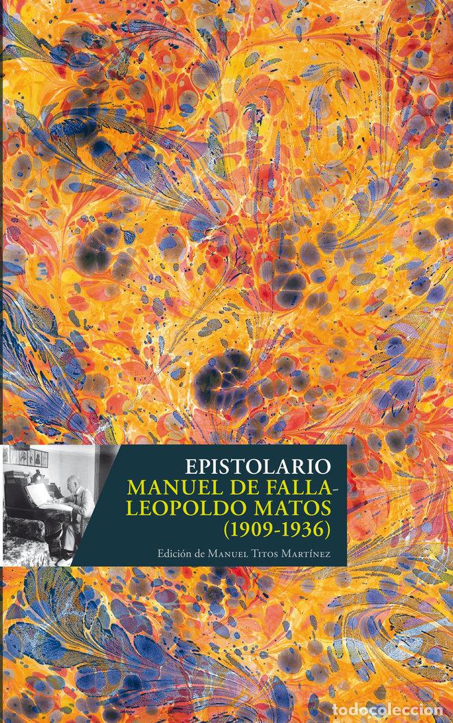 Livros: EPISTOLARIO MANUEL DE FALLA LEOPOLDO MATOS - TITOS MARTINEZ, MANUEL