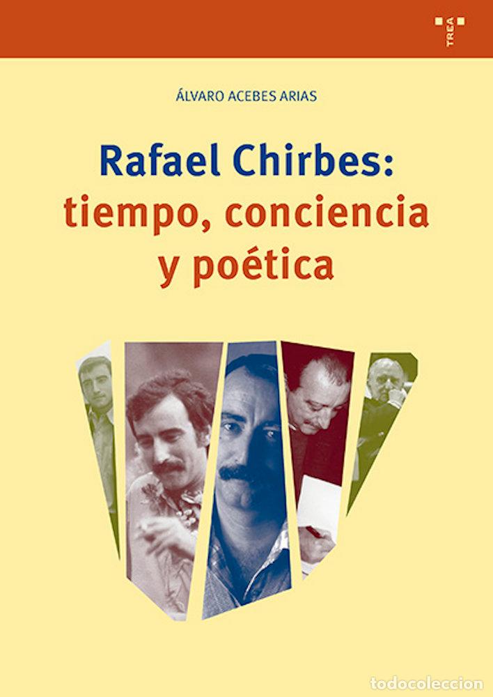 Libros: RAFAEL CHIRBES TIEMPO CONCIENCIA Y POETICA - ACEBES ARIAS, ALVARO
