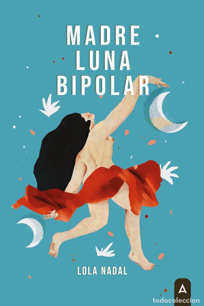 Libros: MADRE LUNA BIPOLAR - NADAL, LOLA