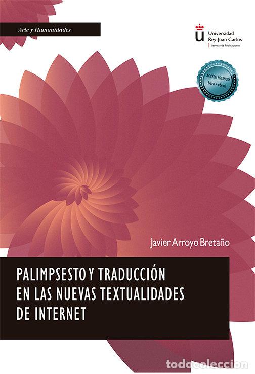 Livros: PALIMPSESTO Y TRADUCCION EN LAS NUEVAS TEXTUALIDADES DE INTE - ARROYO BRETA&Ntilde;O, JAVIER