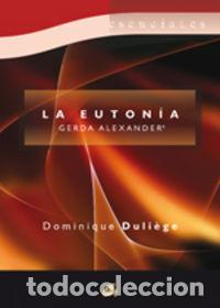 Libros: EUTONIA GERDA ALEXANDER,LA - DULI&Egrave;GE, DOMINIQUE