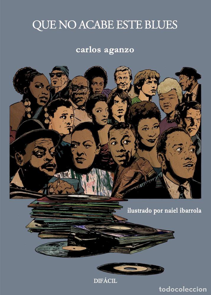 Libri: QUE NO ACABE ESTE BLUES - AGANZO, CARLOS