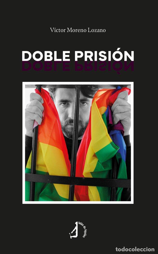 Libri: DOBLE PRISION - MORENO LOZANO, VICTOR