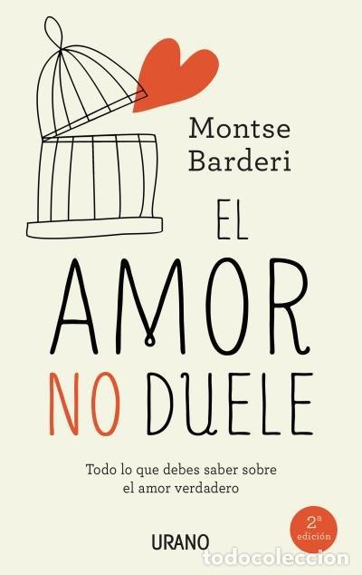 Libros: AMOR NO DUELE,EL - BARDERI, MONTSE