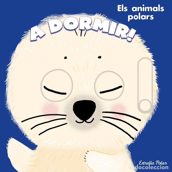 Libros: A DORMIR ELS ANIMALS POLARS - ROEDERER, CHARLOTTE