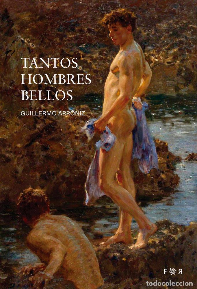 books: TANTOS HOMBRES BELLOS - ARRONIZ, GUILLERMO