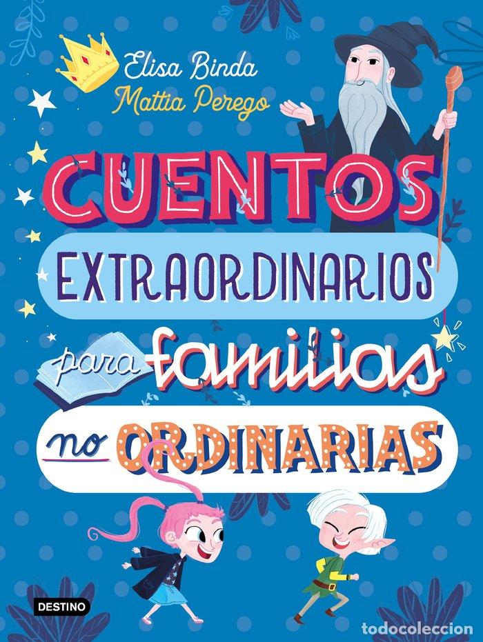 Livros: CUENTOS EXTRAORDINARIOS PARA FAMIILIAS NO ORDINARIAS - ELISA BINDA, MATTIA PEREGO