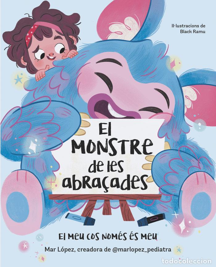 Libros: EL MONSTRE DE LES ABRACADES EL MEU COS ES NOMES MEU - MAR LOPEZ